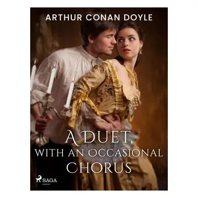 A Duet, with an Occasional Chorus - Arthur Conan Doyle