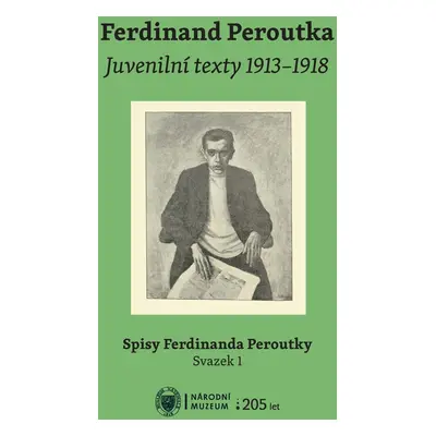 Ferdinand Peroutka. Juvenilní texty 1913–1918 - Daniel Řehák