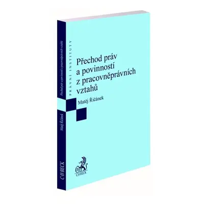 Přechod práv a povinností z pracovněprávních vztahů pohledem judikatury a praxe - Autor Neuvede