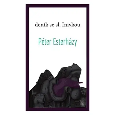 Deník se sl. Inivkou - Péter Esterházy