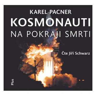 Kosmonauti na pokraji smrti - Karel Pacner