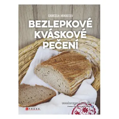 Bezlepkové kváskové pečení - Gabriela Hradecká