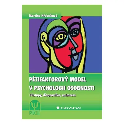 Pětifaktorový model v psychologii osobnosti - Martina Hřebíčková