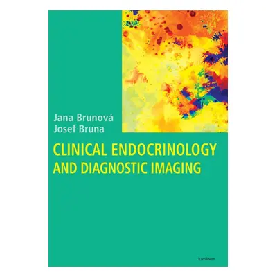 Clinical Endocrinology and Diagnostic Imaging - Josef Bruna