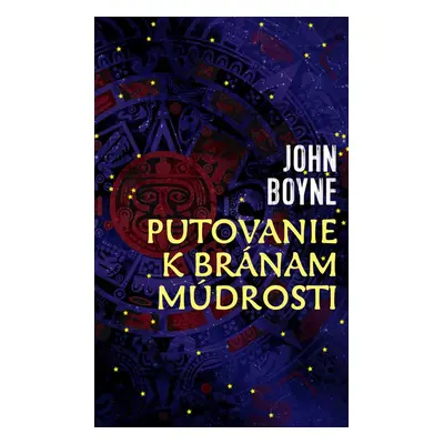 Putovanie k bránam múdrosti - John Boyne