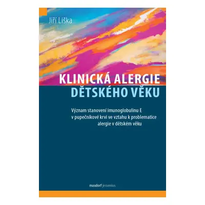 Klinická alergie dětského věku - Jiří Liška