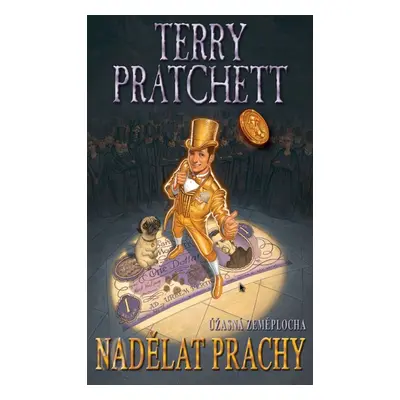 Nadělat prachy - Terry Pratchett