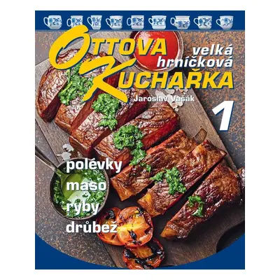 Ottova kuchařka velká hrníčková 1 - Jaroslav Vašák