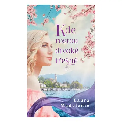 Kde rostou divoké třesně - Laura Madeleine