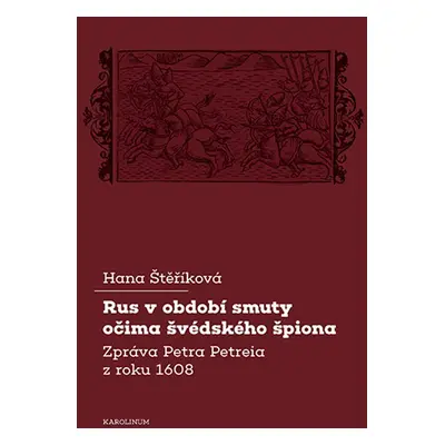 Rus v období smuty očima švédského špiona - Hana Štěříková