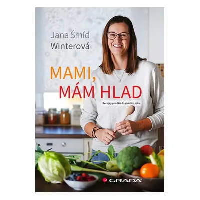 Mami, mám hlad - Winterová Jana Šmíd