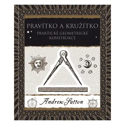 Pravítko a kružítko - Andrew Sutton