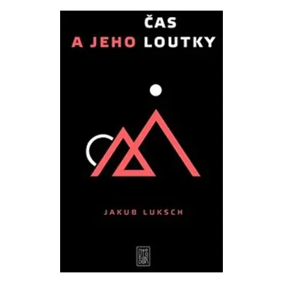 Čas a jeho loutky - Jakub Luksch