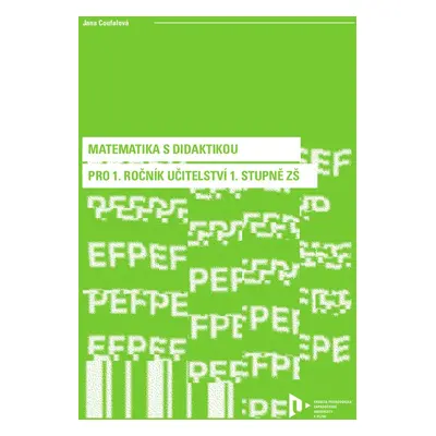 Matematika s didaktikou pro 1. ročník učitelství 1. stupně ZŠ - Jana Coufalová