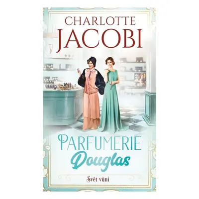 Parfumerie Douglas Svět vůní - Charlotte Jacobi