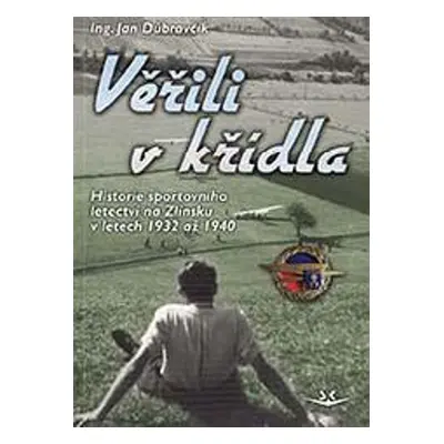 Věřili v křídla - Jan Dúbravčík