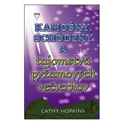 Kamošky, schôdzky a tajomstvá pyžamových večierkov - Cathy Hopkins