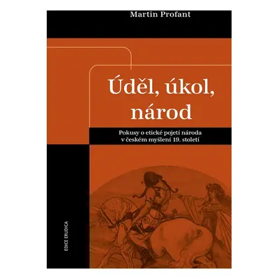 Úděl, úkol, národ - Martin Profant