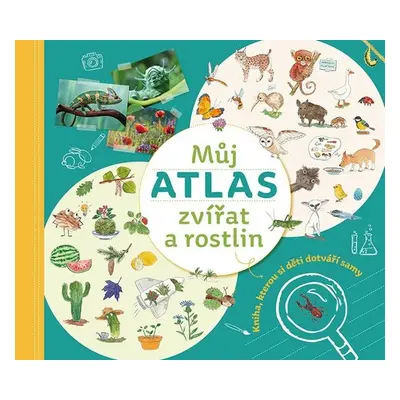 Můj atlas zvířat a rostlin - PharmDr. Monika Kopřivová