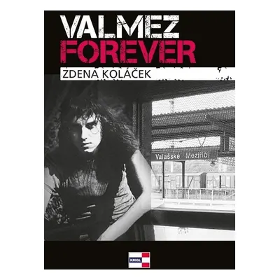 Valmez Forever - Zdena Koláček