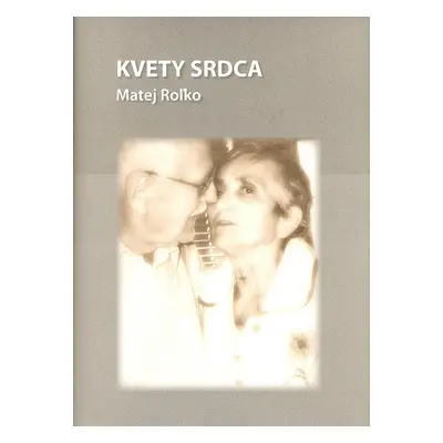 Kvety srdca - Matej Roľko