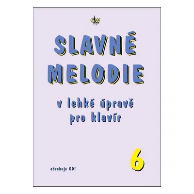 Slavné melodie v lehké úpravě pro klavír 6 - Autor Neuveden