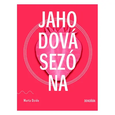 Jahodová sezóna - Marta Dzido