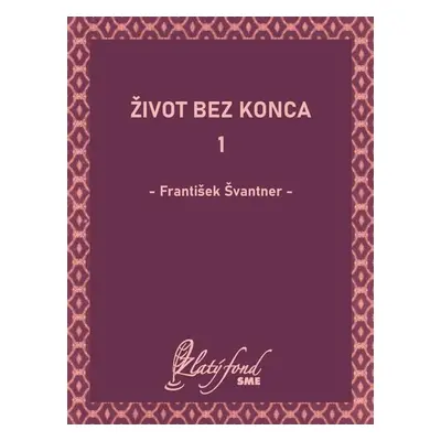 Život bez konca 1 - František Švantner