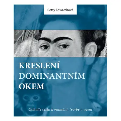 Kreslení dominantním okem - Betty Edwardsová