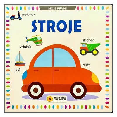 Moje první Stroje - Autor Neuveden