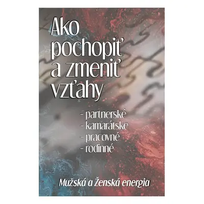 Ako pochopiť a zmeniť vzťahy - Michal Drienik