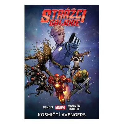 Strážci galaxie Kosmičtí Avengers - Brian Bendis