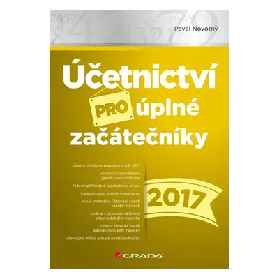 Účetnictví pro úplné začátečníky 2017 - Pavel Novotný