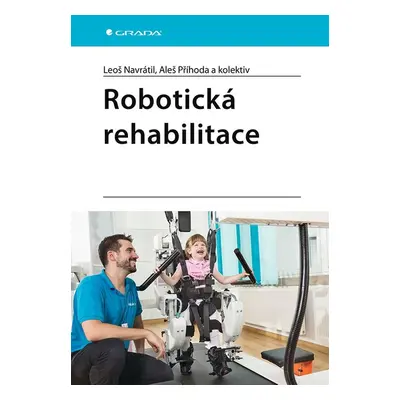 Robotická rehabilitace - Aleš Příhoda