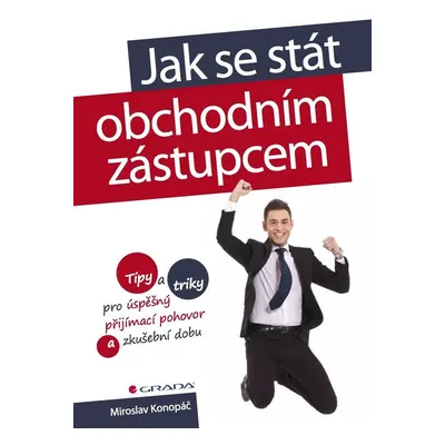 Jak se stát obchodním zástupcem - Miroslav Konopáč