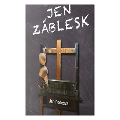 Jen záblesk - Jan Podešva