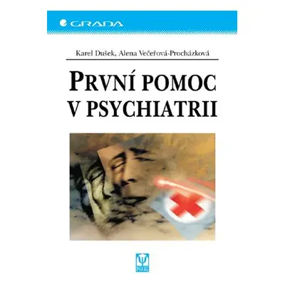 První pomoc v psychiatrii - Alena Večeřová-Procházková