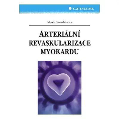 Arteriální revaskularizace myokardu - Marek Gwozdziewicz