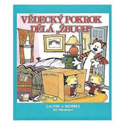 Calvin a Hobbes Vědecký pokrok dělá "Žbuch" - Bill Watterson