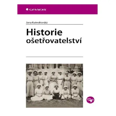 Historie ošetřovatelství - Jana Kutnohorská