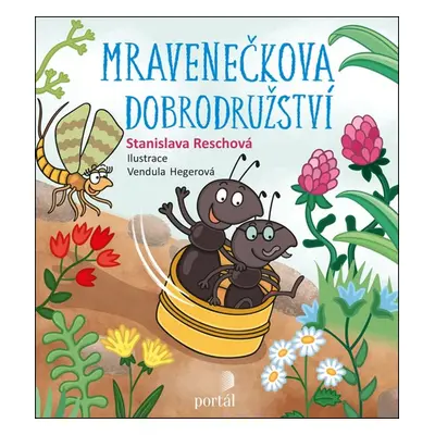 Mravenečkova dobrodružství - Stanislava Reschová