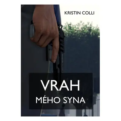 Vrah mého syna - Kristin Colli