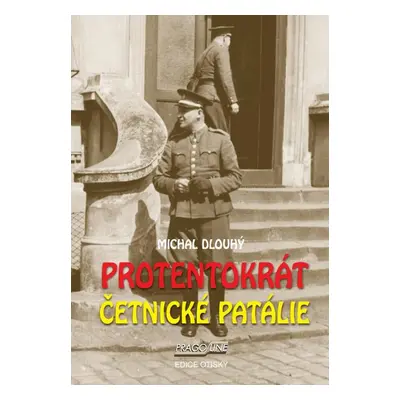 Protentokrát. Četnické patálie - Michal Dlouhý JUDr.