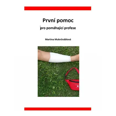 První pomoc pro pomáhající profese - PhDr. Martina Muknšnáblová MBA, PhD.