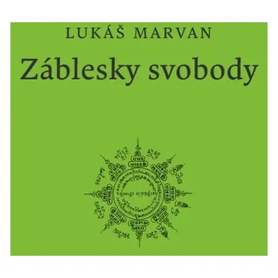 Záblesky svobody - Lukáš Marvan