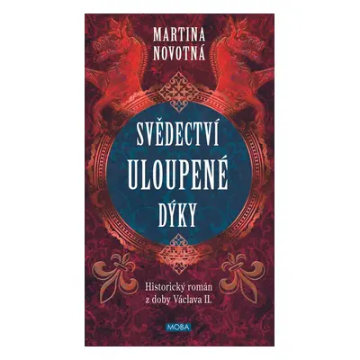 Svědectví uloupené dýky - Martina Novotná