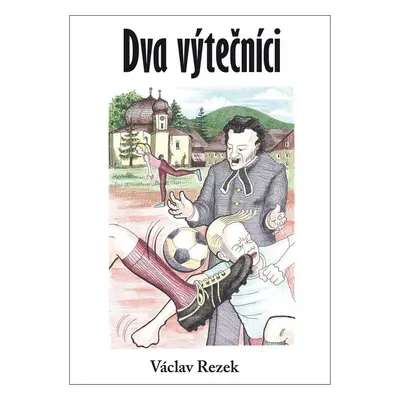 Dva výtečníci - Václav Rezek