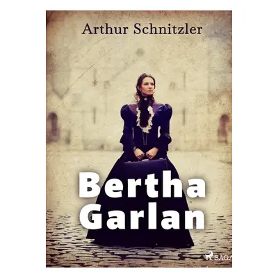 Bertha Garlan - Arthur Schnitzler