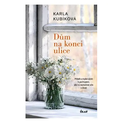 Dům na konci ulice - Karla Kubíková