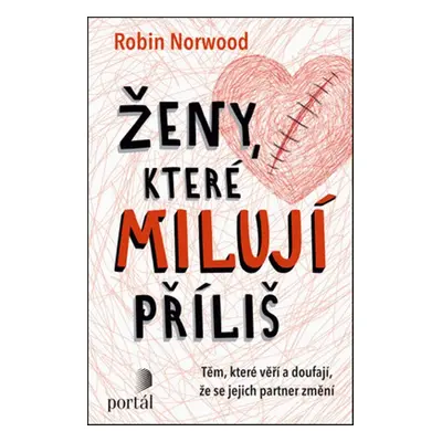 Ženy, které milují příliš - Robin Norwoodová